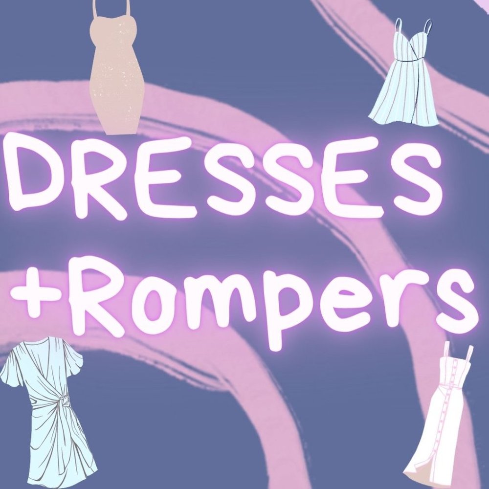 Dresses and Rompers